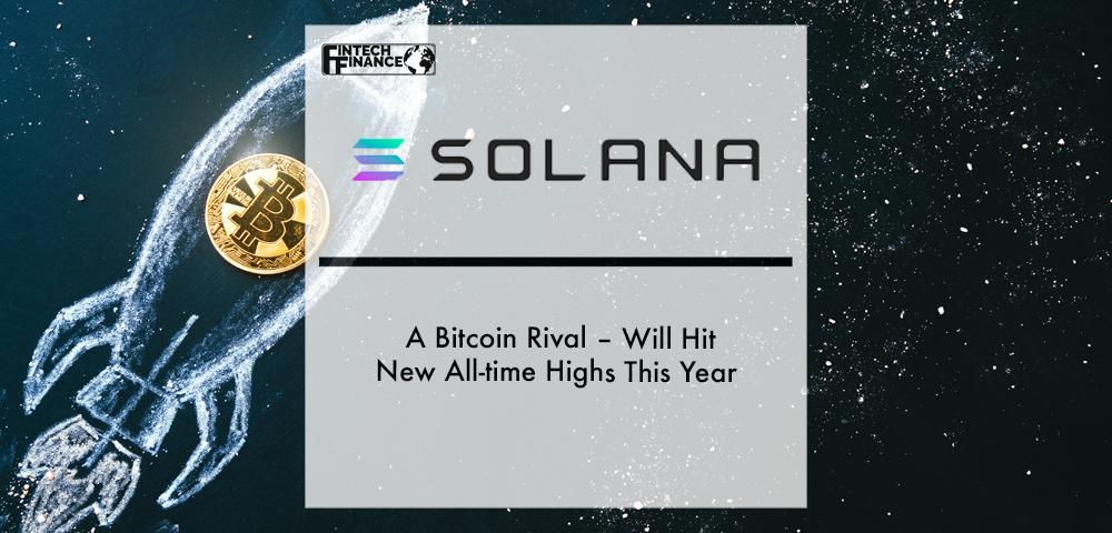 Solana – a Bitcoin rival – will hit new all-time highs this year | Fintech Finance