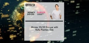Money 20/20 Europe with Rafa Plantier, Tink | Fintech Finance