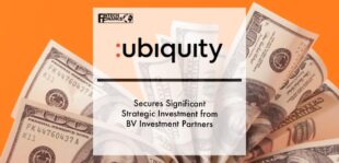 Ubiquity Secures Significant Strategic Investment from BV Investment Partners | Fintech Finance