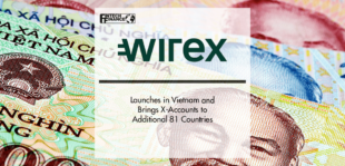 Wirex Launches in Vietnam and Brings X-Accounts to Additional 81 Countries | Fintech Finance
