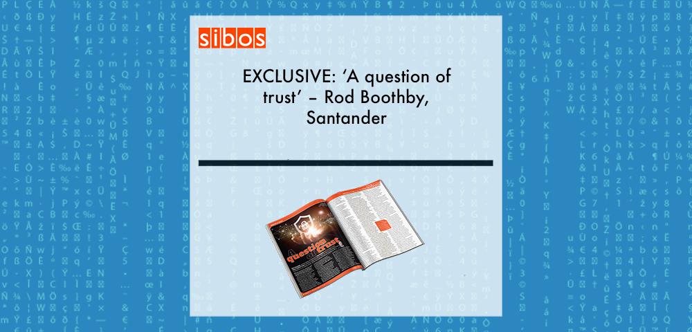 EXCLUSIVE: ‘A question of trust’ – Rod Boothby, Santander in ‘Discover Sibos 2021’ | Fintech Finance