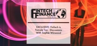 EXCLUSIVE: FinTech is Female Too - Discussions With Sophie Winwood | Fintech Finance