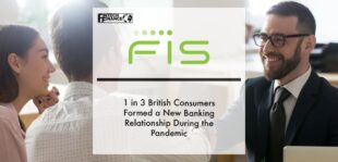 1 in 3 British Consumers Formed a New Banking Relationship During the Pandemic | Fintech Finance