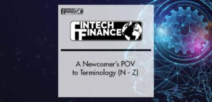 A Newcomer’s POV to Terminology (N - Z) | Fintech Finance