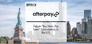 Afterpay Debuts "Buy Now, Pay Later" Subscriptions In the U.S. | Fintech Finance