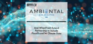 Ambiental and WhenFresh extend partnership to include FloodScoreTM Climate data | Fintech Finance