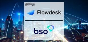 Flowdesk trusts BSO to optimise its global infrastructure and improve connectivity for its trading operations | Fintech Finance