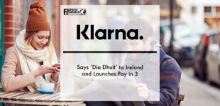 Says ‘Dia Dhuit’ to Ireland and Launches Pay in 3 | Fintech Finance