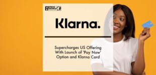 Klarna supercharges US offering with launch of 'Pay Now' option and Klarna Card | Fintech Finance