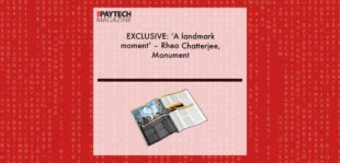 EXCLUSIVE: ‘A landmark moment’ – Rhea Chatterjee, Monument in ‘The Paytech Magazine’ | Fintech Finance