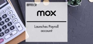 Mox launches Payroll account | Fintech Finance