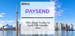 Paysend Offers Money Transfers for Expats With Canadian Visas | Fintech Finance