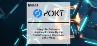Pocket Network integrates Solana to significantly scale up the fastest growing blockchain in the world | Fintech Finance