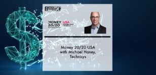 Money 20/20 USA with Michael Haney, Technisys | Fintech Finance
