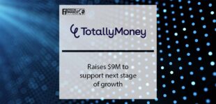 Totallymoney raises $9M to support stage of growth | Fintech Finance