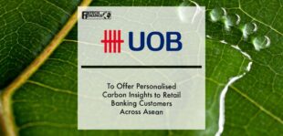 UOB to offer personalised carbon insights to retail banking customers across ASEAN as it powers innovation for a sustainable future | Fintech Finance