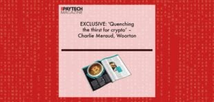 EXCLUSIVE: 'Quenching the thirst for crypto’ – Charlie Meraud, Woorton in ‘The Paytech Magazine’ | Fintech Finance