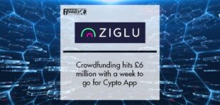 Crowdfunding hits £6 million with a week to go for Cypto App, Ziglu | Fintech Finance