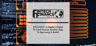 EXCLUSIVE: Is Apple’s Digital ID Card Feature Another Step To Becoming A Bank? | Fintech Finance