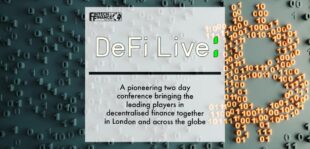 Introducing DeFi Live: a pioneering two day conference bringing the leading players in decentralised finance together in London and across the globe | Fintech Finance