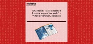 EXCLUSIVE: ‘Lessons learned from the edge of the world’ – Victoria Nicholson, Railsbank in ‘The Paytech Magazine’ | Fintech Finance
