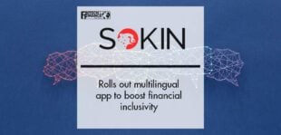 Sokin rolls out multilingual app to boost financial inclusivity | Fintech Finance