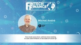 Michel André, Banking Circle - Have bank executives actively looking to work with FinTechs in the wake of Covid-19? | Fintech Finance