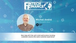 Michel André, Banking Circle - How long will it be until retail and business banking customers receive the same service? | Fintech Finance