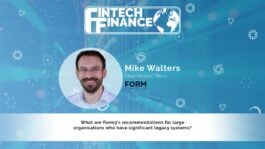Mike Walters, Form3 - What are Form3's recommendations for large organisations who have legacy systems? | Fintech Finance