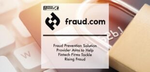 Fraud.com: Fraud prevention solution provider aims to help fintech firms tackle rising fraud | Fintech Finance