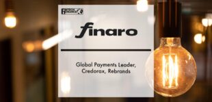 Global Payments Leader, Credorax, Rebrands As ‘Finaro’ | Fintech Finance
