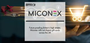 Future proofing Britain’s high streets: Miconex rolls out digital gift cards across the UK | Fintech Finance
