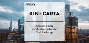 Kin + Carta achieves B Corp Certification on London Stock Exchange | Fintech Finance