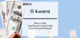 Kwara raises a $4m Seed Round to build Credit Union-Powered Neobank | Fintech Finance