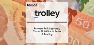 Payment Rails Rebrands as Trolley; Closes $7 Million in Series A Funding | Fintech Finance