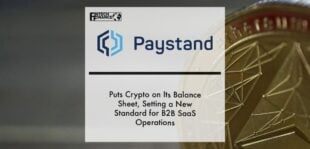 Paystand Puts Crypto on Its Balance Sheet, Setting a New Standard for B2B SaaS Operations | Fintech Finance