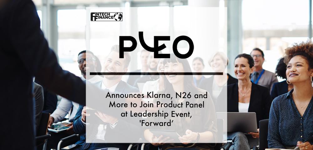 Pleo announces Klarna, N26 and more to join product panel at leadership event, ‘Forward’ | Fintech Finance