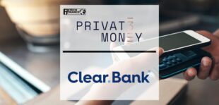 Privat3 Money partners with ClearBank to bolster accounts and e-wallet functionality | Fintech Finance