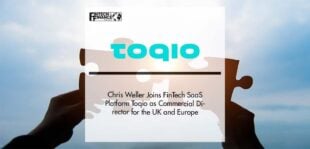 Chris Weller Joins FinTech SaaS Platform Toqio as Commercial Director for the UK and Europe | Fintech Finance