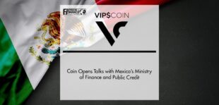 VIP$ Coin Opens Talks with Mexico’s Ministry of Finance and Public Credit | Fintech Finance