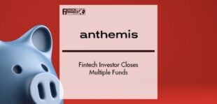 Fintech Investor Anthemis Group Closes Multiple Funds | Fintech Finance