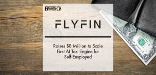 FlyFin Raises $8 Million to Scale First AI Tax Engine for Self-Employed | Fintech Finance