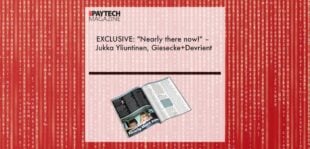 EXCLUSIVE: "Nearly there now!" – Jukka Yliuntinen, Giesecke+Devrient in ‘The Paytech Magazine’ | Fintech Finance