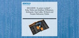 EXCLUSIVE: ‘A potent cocktail!’ – Ruby Walia and Matthew Williamson, Mobiquity; Vipul Lalka, TD Bank and Hossein Rahnama, Flybits in ‘The Fintech Magazine’ | Fintech Finance