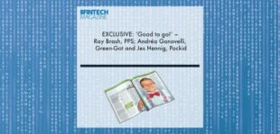 EXCLUSIVE: ‘Good to go!’ – Ray Brash, PPS; Andréa Ganovelli, Green-Got and Jes Hennig, Pockid in ‘The Fintech Magazine’ | Fintech Finance