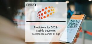 Predictions for 2022: Mobile payments acceptance comes of age | Fintech Finance