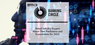 Banking Circle asked industry experts about their predictions and expectations for 2022 | Fintech Finance