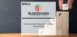 Blockchain Founders Fund Announces First Close of $75 Million Venture Fund | Fintech Finance