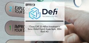 DeFi Technologies Closes CHF 25 Million Investment in Swiss Global Digital Assets Bank, SEBA Bank AG | Fintech Finance