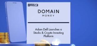 Adam Dell launches Domain Money, a Stocks & Crypto Investing Platform | Fintech Finance